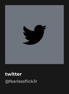twitter (@fearlessflick3r)